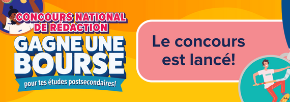 Concours national de rédaction - Gagne une bourse pour tes études postsecondaires!